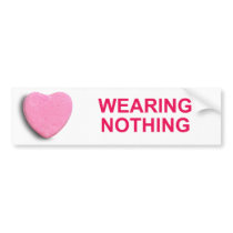 WEARING NOTHING CANDY HEART BUMPER STICKERS