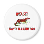 Weasel trapped in a human body magnets