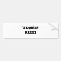 Weasels Rule Bumper Sticker