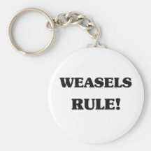 Weasels Rule Keychains