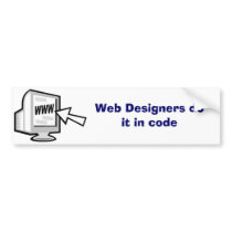 Web Designers do it in code (D) bumper stickers by ecanus_fallen_angel Web Designers do it in code (D) bumper stickers