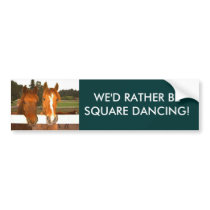 We'd Rather Be Square Dancing - bumper sticker bumper stickers
