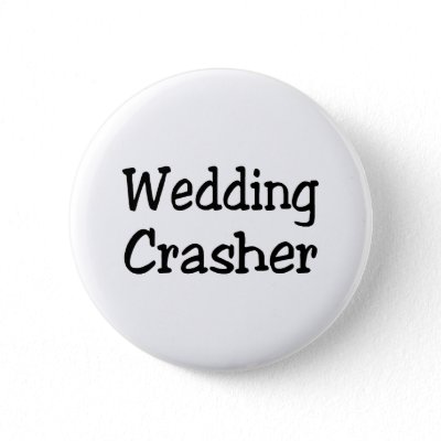 Wedding Crasher Button