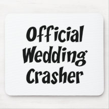 Wedding Crasher Mousepad