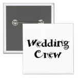 Wedding Crew Pinback Button