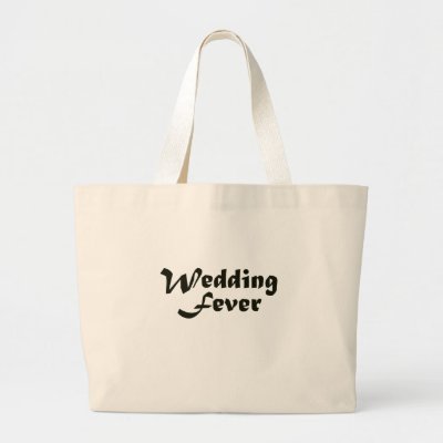 Wedding Fever Bags