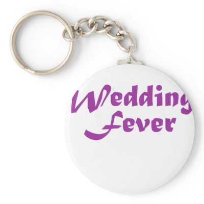 Wedding Fever Key Chains