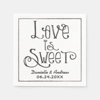 Wedding Napkins | Love is Sweet Custom Design Paper Napkins