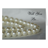 Wedding Pearls Will You Be My Bridesmaid Card