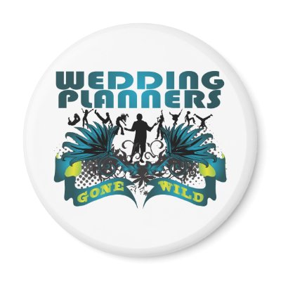 Wedding Planners Gone Wild Refrigerator Magnets