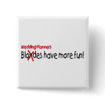 Wedding Planners Have More Fun Button