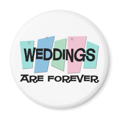 Weddings Are Forever Magnets