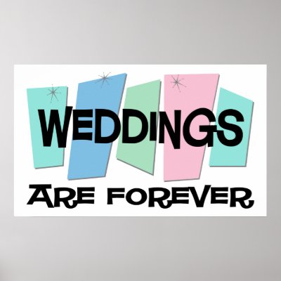 Weddings Are Forever Print