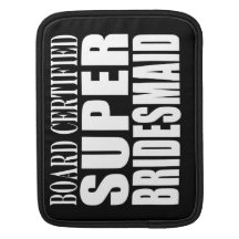 Weddings Favors Tokens & Thanks : Super Bridesmaid Sleeves For iPads