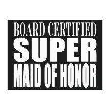 Weddings Favors Tokens Thanks Super Maid of Honor Canvas Prints
