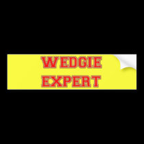 Wedgie Expert bumper stickers