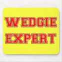 Wedgie Expert mousepads by Say_What Wedgie Expert mousepads