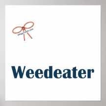 Weedeater Reminders Print