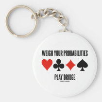 Weigh Your Probabilities Play Bridge (Card Suits) Key Chain