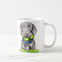 Weimaraner Have a Ball mugs
