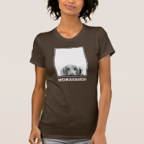 Weimaraner Nation : Weimaraner In A Box! t-shirts