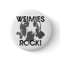 Weimaraner Nation : Weimies ROCK! Buttons