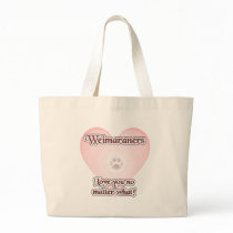 Weimaraners Love You no Matter What Canvas Bags