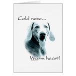 Weimeraner Cold Nose Warm Heart cards