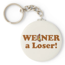 Weiner a Loser! keychains