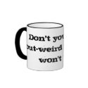 Weird Mug by Vic_Chiq_Designs Weird Mug