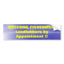WELCOME FISHERMAN bumper stickers by Dogwing WELCOME FISHERMAN bumper stickers