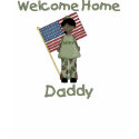 Welcome Home Daddy Army Brat (Daughter) t-shirts by hooahstyle Welcome Home Daddy Army Brat (Daughter) t-shirts