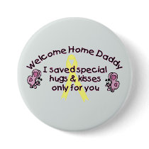 Welcome Home Daddy Buttons
