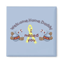 Welcome Home Daddy (I Missed You) magnets by ArmyMomCreations Welcome Home Daddy (I Missed You) magnets