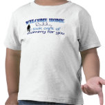 Welcome Home Daddy I took care of mommy T-shirt