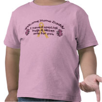 Welcome Home Daddy T-shirt