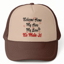 Welcome home my Hero my Love we made it Hat