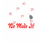 Welcome home my Hero my Love we made it t-shirts