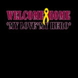 Welcome Home My Love My Hero