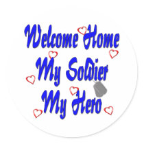 Welcome Home My Soldier My Hero Round Sticker