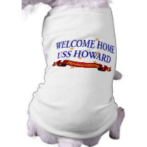 Welcome Home USS Howard Pet T Shirt