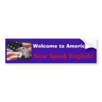 Welcome to America..., Now Speak English! bumper stickers by christophervan Welcome to America..., Now Speak English! bumper stickers