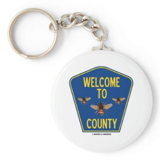 Welcome To Bees County (Three Bees Sign) zazzle_keychain