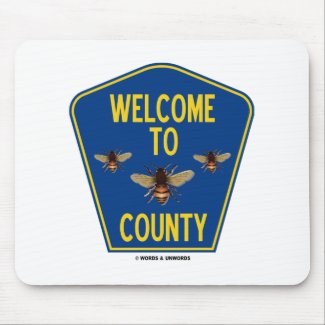 Welcome To Bees County (Three Bees Sign) zazzle_mousepad