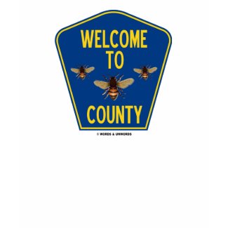 Welcome To Bees County (Three Bees Sign) zazzle_shirt