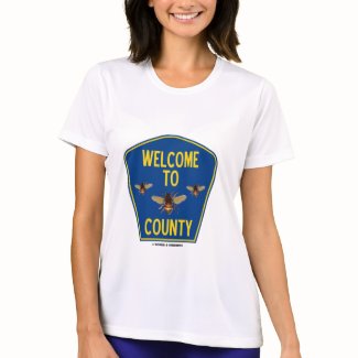 Welcome To Bees County (Three Bees Sign) zazzle_shirt