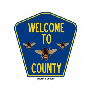 Welcome To Bees County (Three Bees Sign) zazzle_shirt
