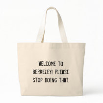 Welcome to Berkeley! Please stop doing that. Canvas Bag