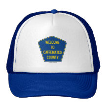 Welcome To Caffeinated County (County Sign) Mesh Hats