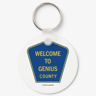 Welcome To Genius County (Signs) keychain
